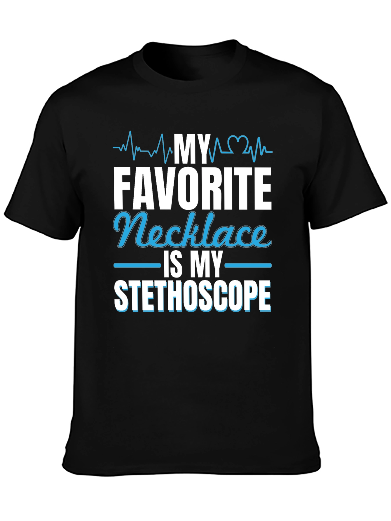 My Favorite Necklace is My Stethoscope T-Shirt