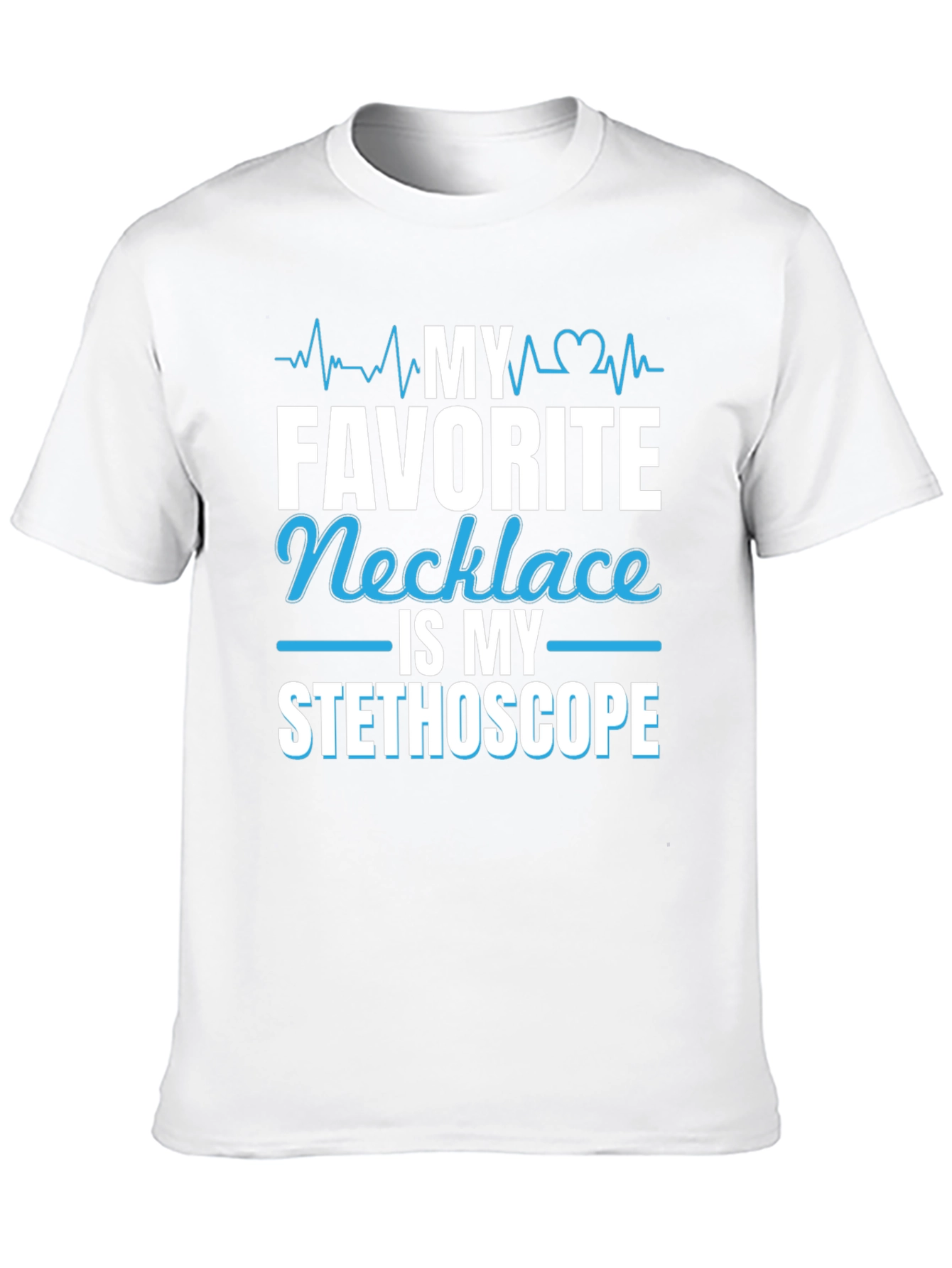 My Favorite Necklace is My Stethoscope T-Shirt