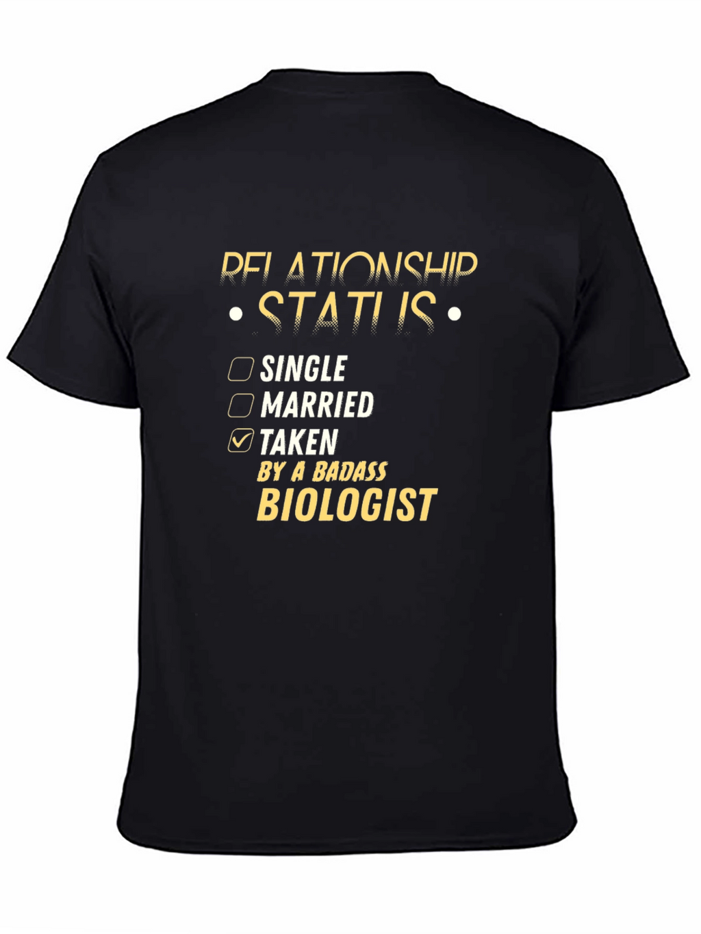 Relationship Status: Taken by a Badass Biologist T-Shirt