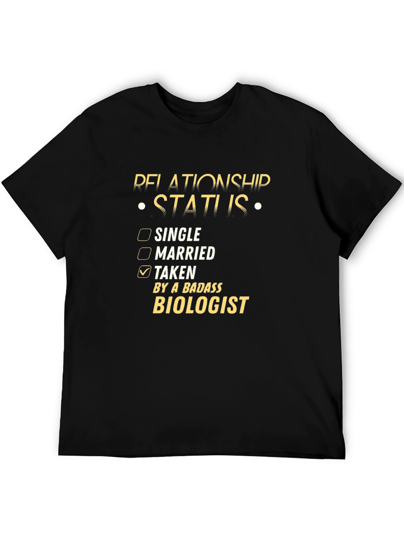 Relationship Status: Taken by a Badass Biologist T-Shirt