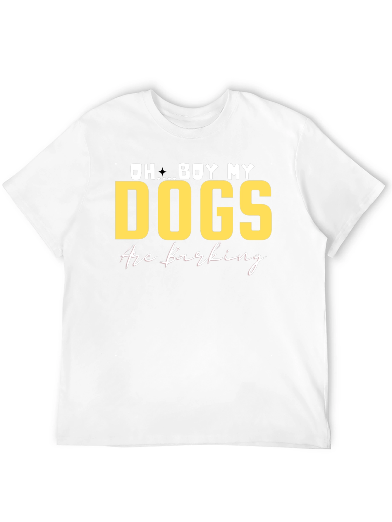 Oh Boy My Dogs Are Barking T-Shirt