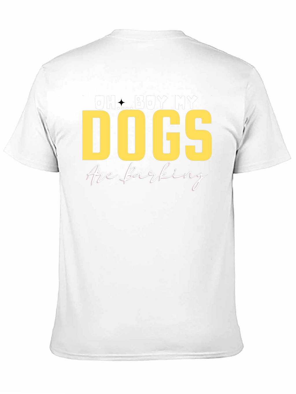 Oh Boy My Dogs Are Barking T-Shirt