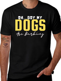Oh Boy My Dogs Are Barking T-Shirt
