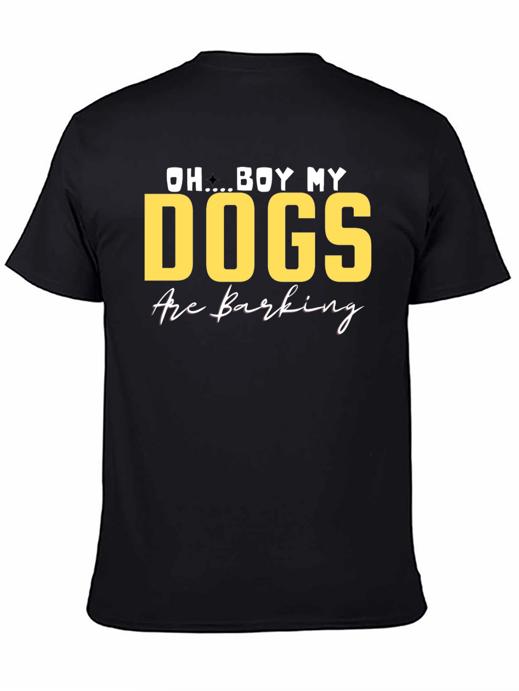 Oh Boy My Dogs Are Barking T-Shirt