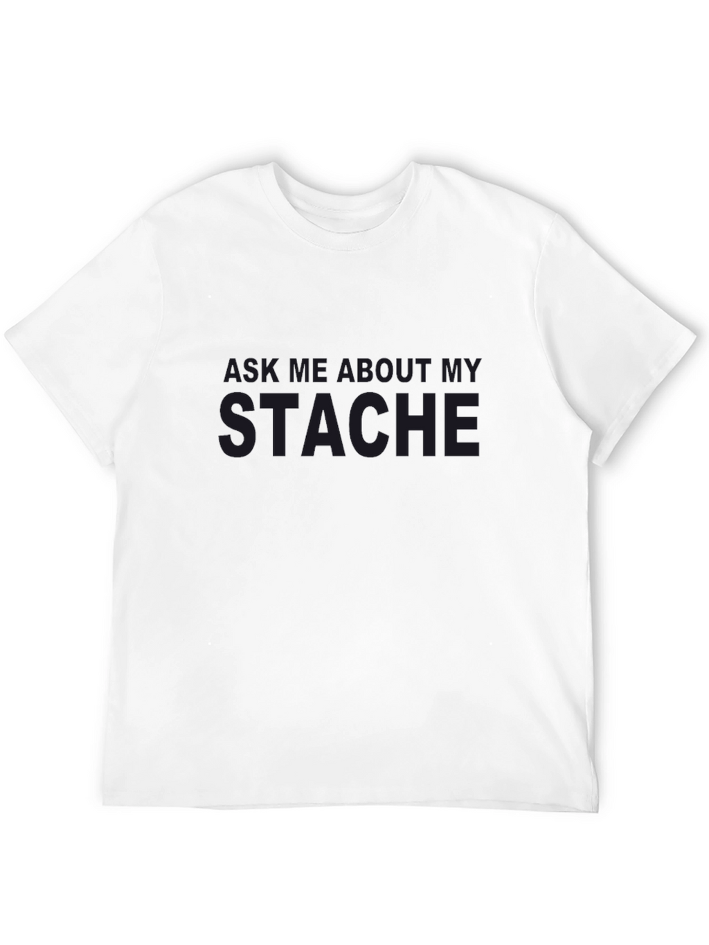 Ask Me About My Stache Graphic Tee