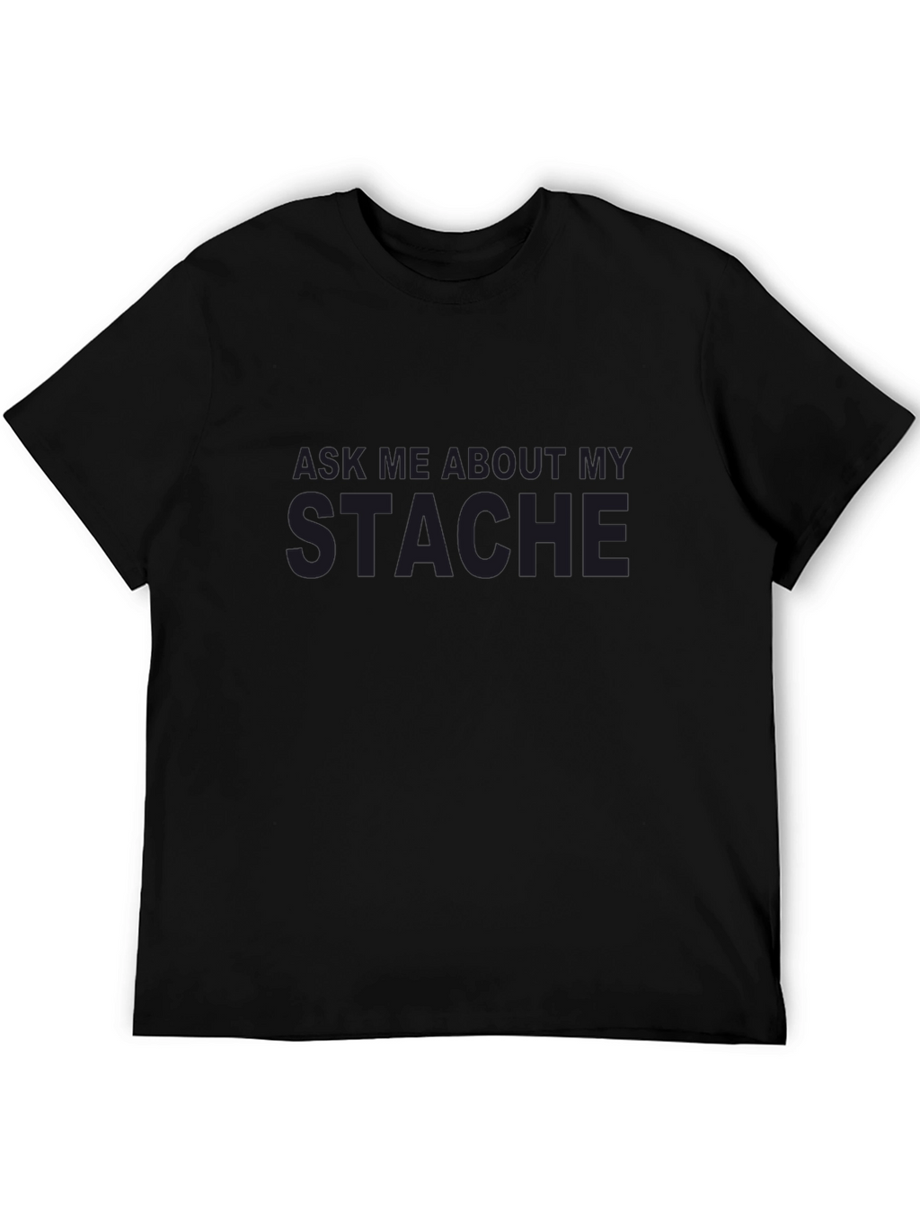 Ask Me About My Stache Graphic Tee