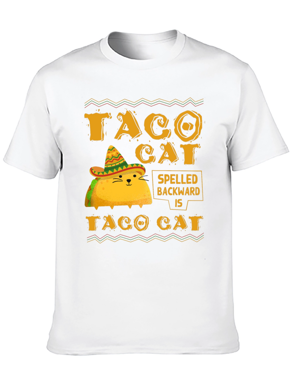 Taco Cat Spelled Backwards is Taco Cat T-Shirt