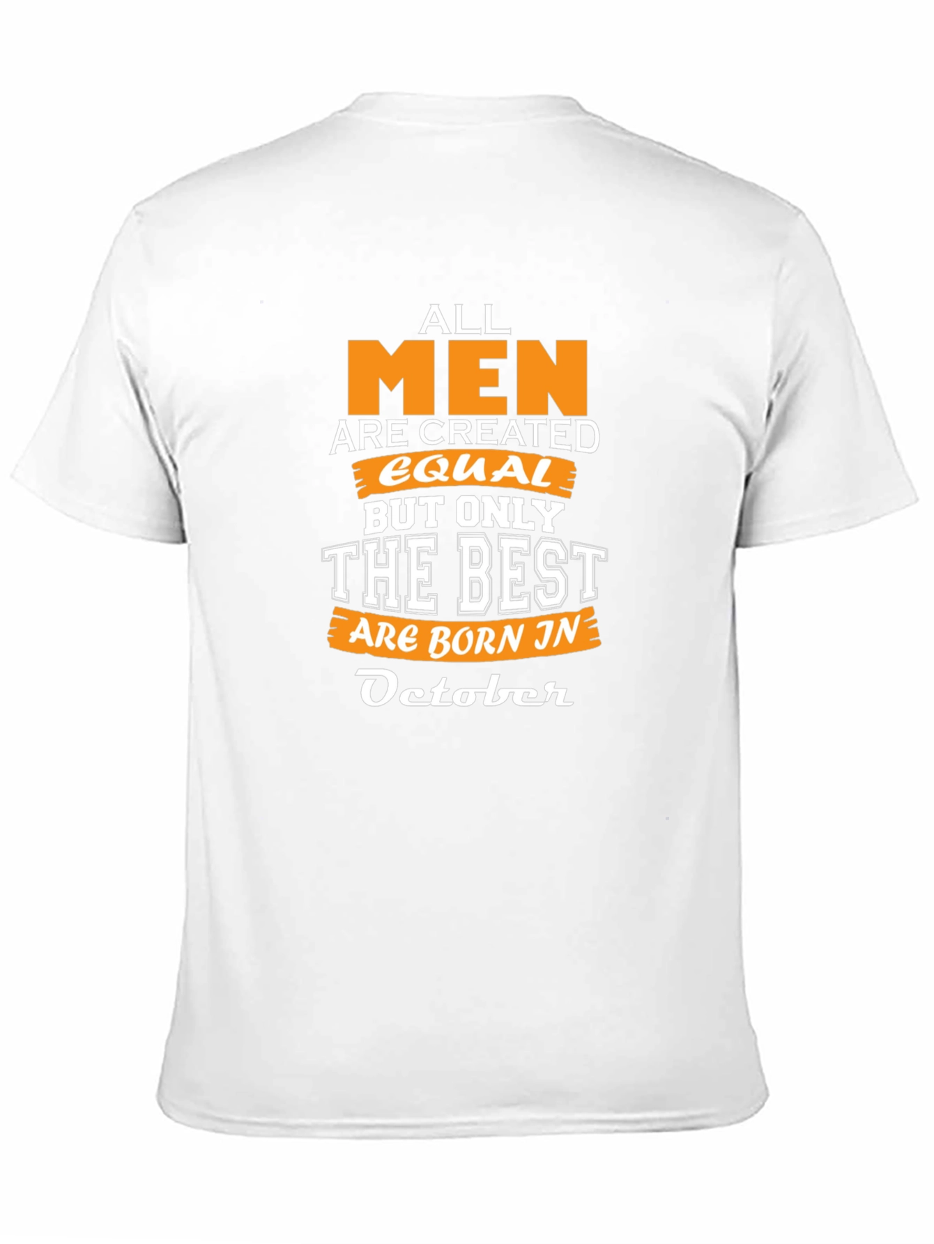 All Men Are Created Equal October Birthday T-Shirt