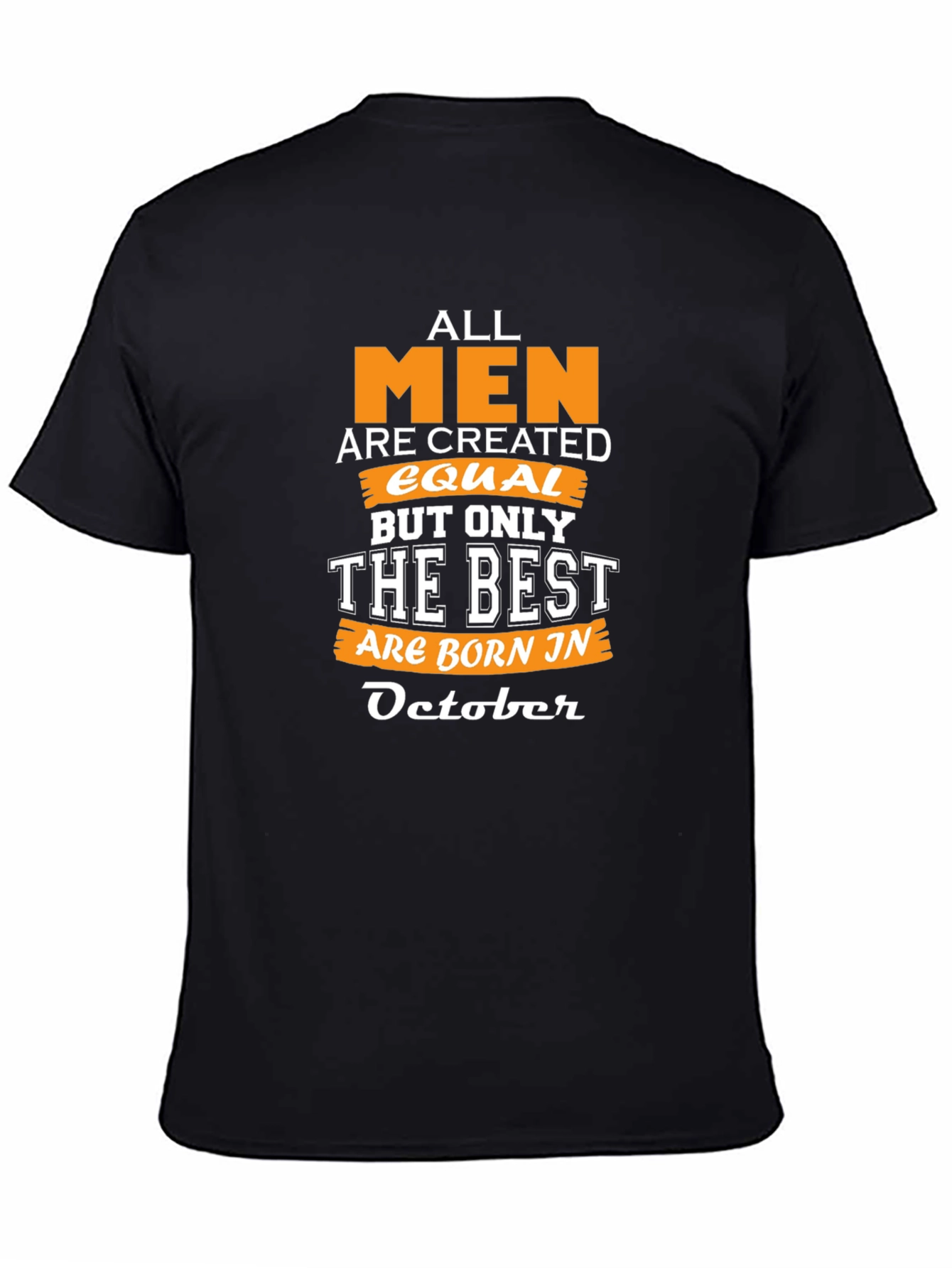 All Men Are Created Equal October Birthday T-Shirt