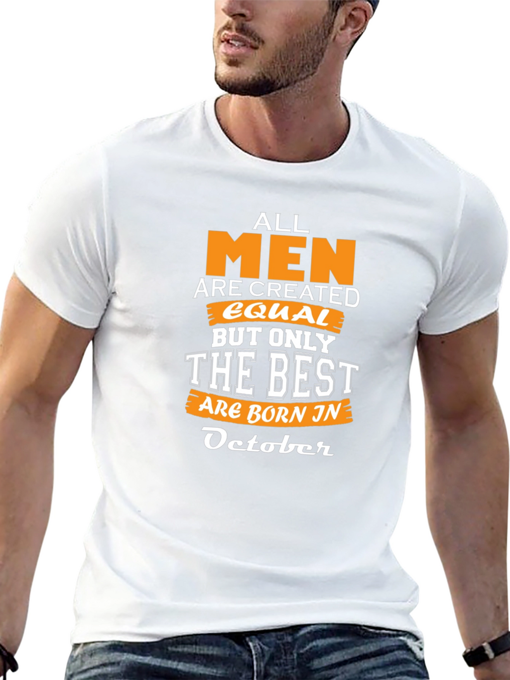 All Men Are Created Equal October Birthday T-Shirt