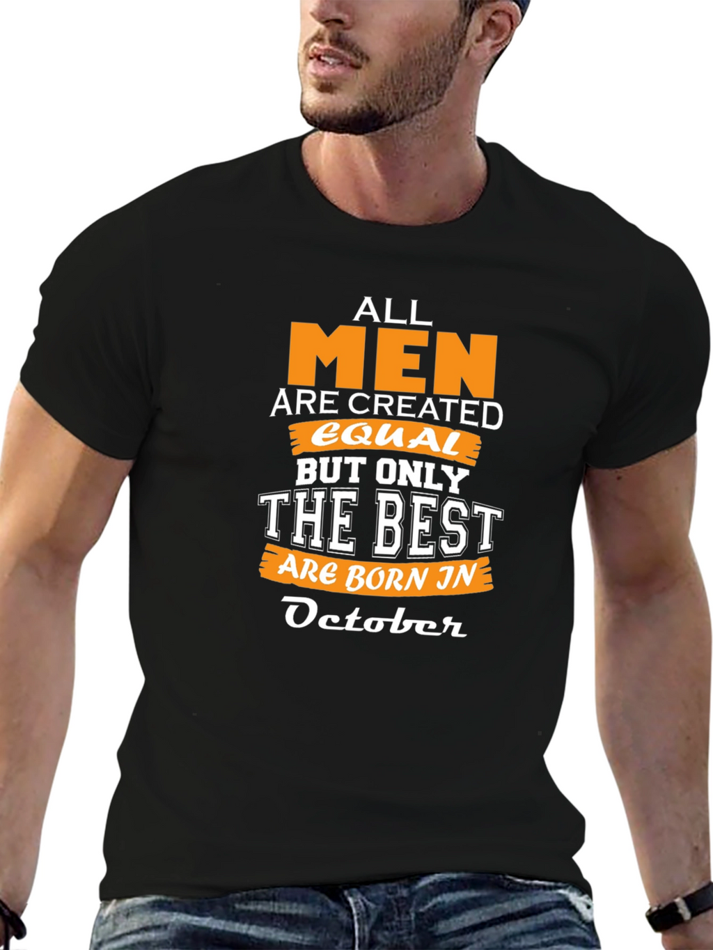 All Men Are Created Equal October Birthday T-Shirt