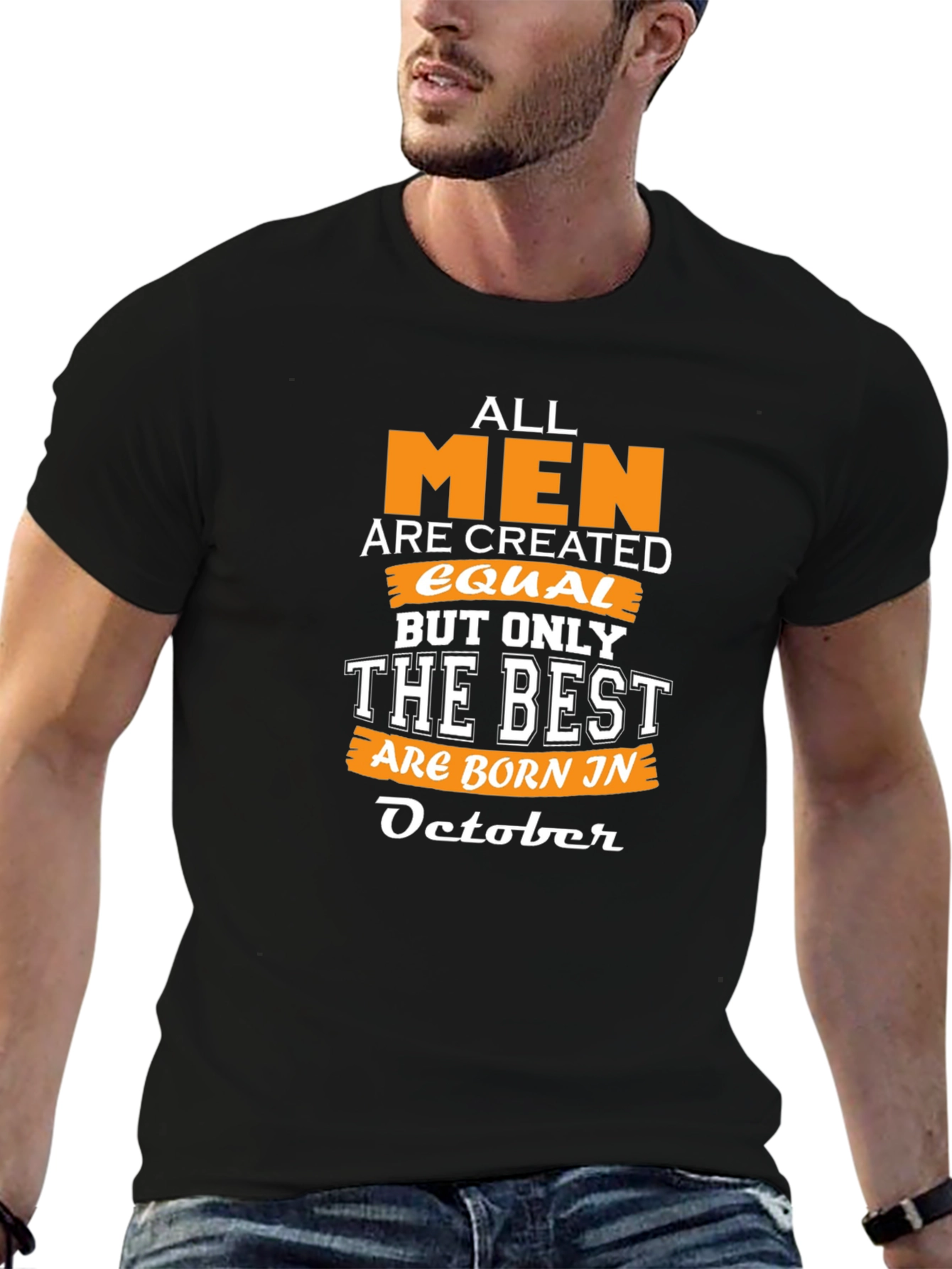 All Men Are Created Equal October Birthday T-Shirt