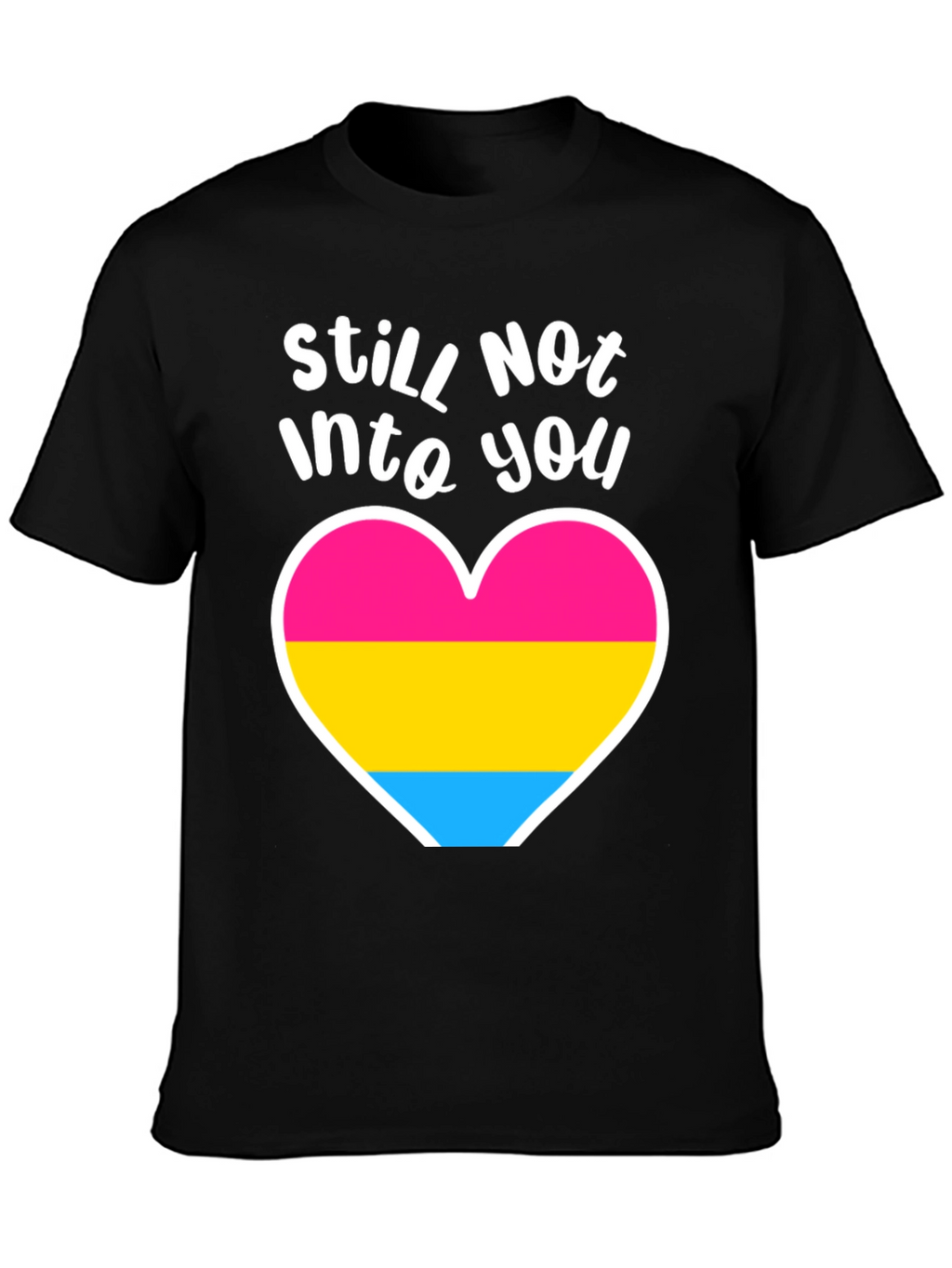 Still Not Into You Pan Pride Heart Tee
