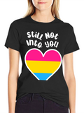 Still Not Into You Pan Pride Heart Tee
