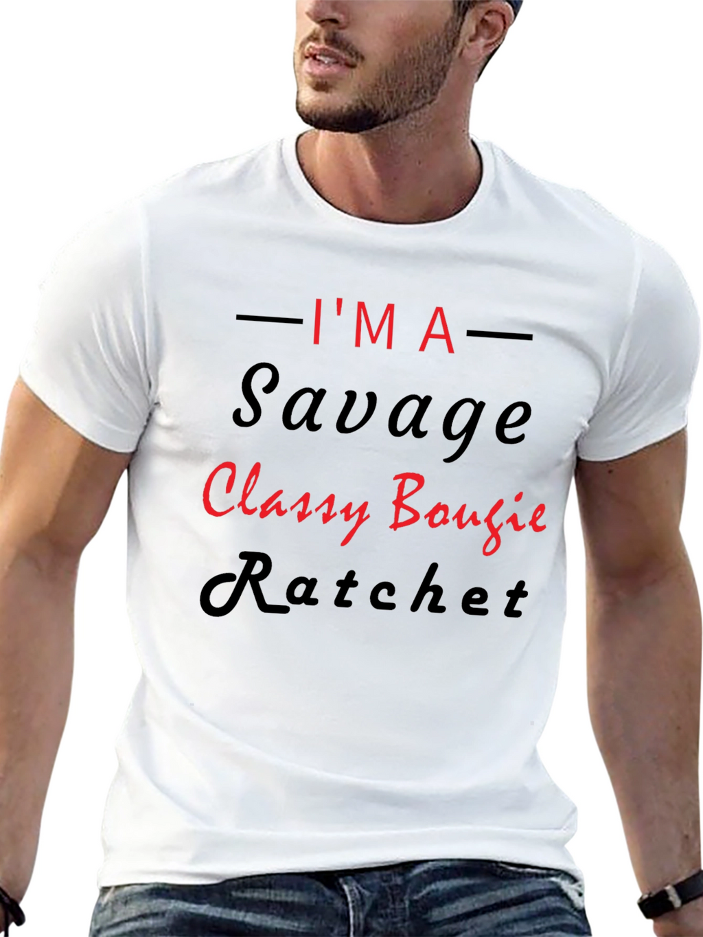 Im A Savage Classy Bougie Ratchet Graphic T-Shirt