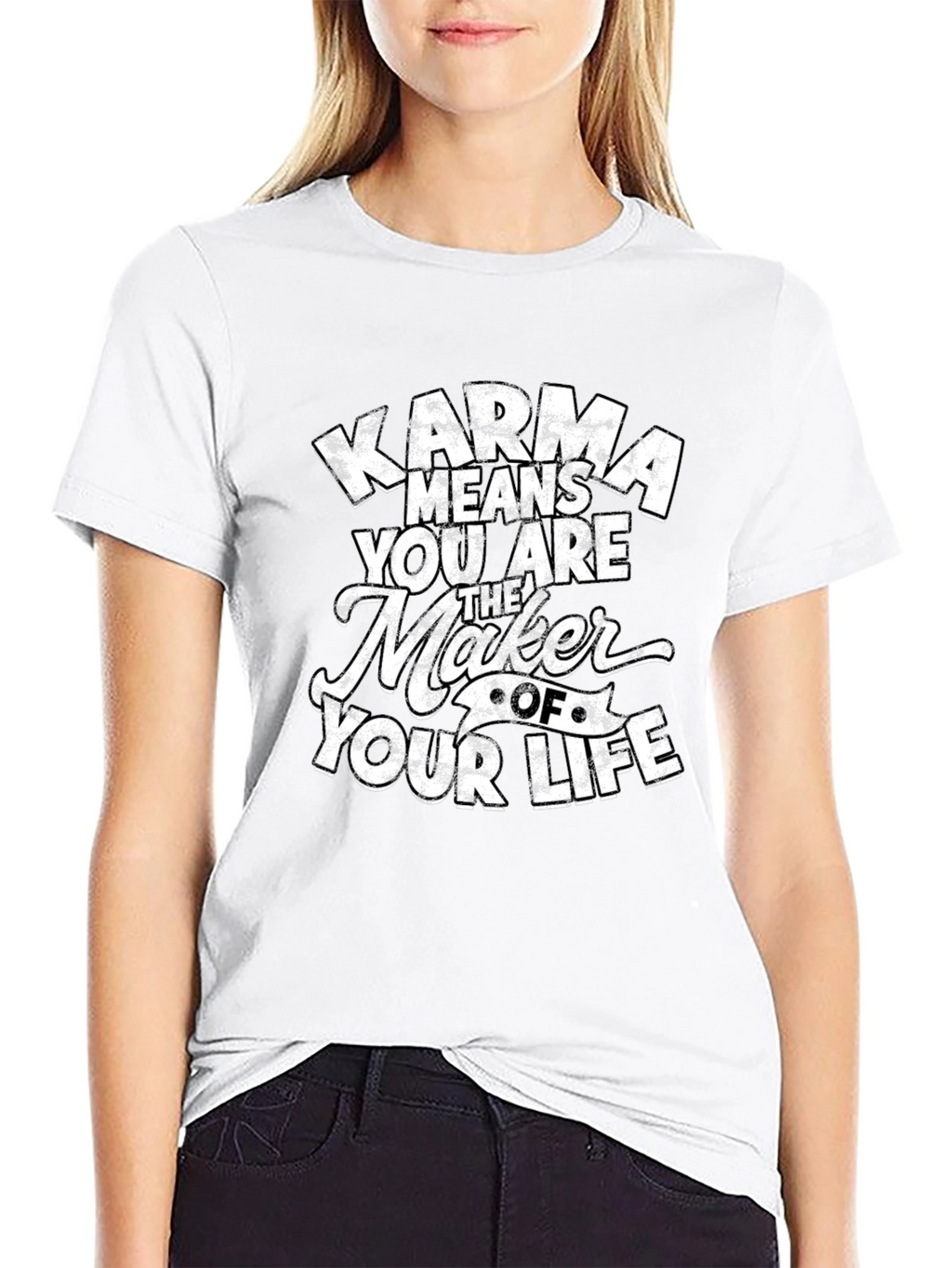 Karma Means You Are The Maker T-Shirt