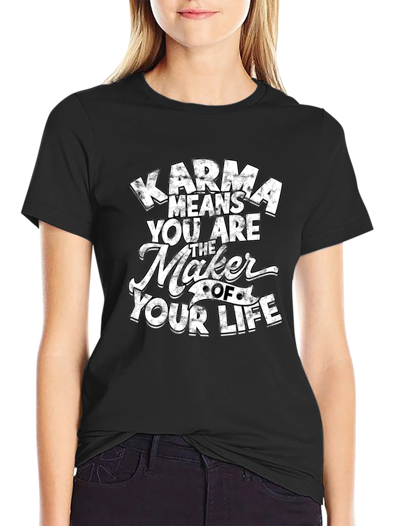 Karma Means You Are The Maker T-Shirt