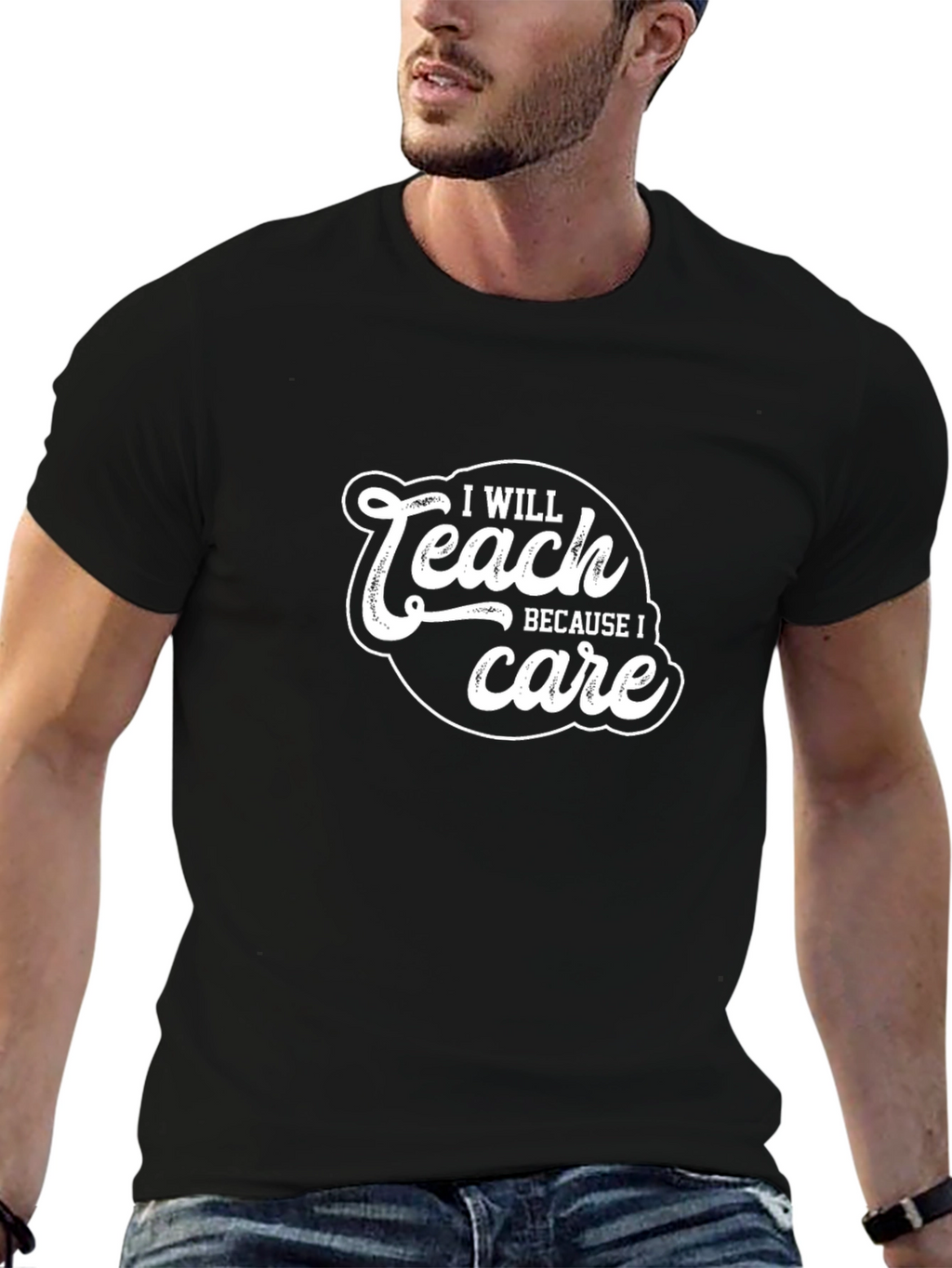 I Will Teach Because I Care Black T-Shirt