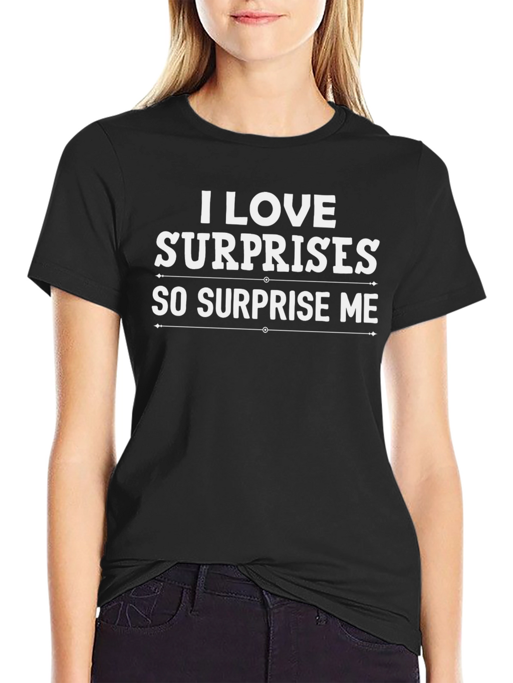 I Love Surprises T-Shirt - Surprise Me Graphic Tee