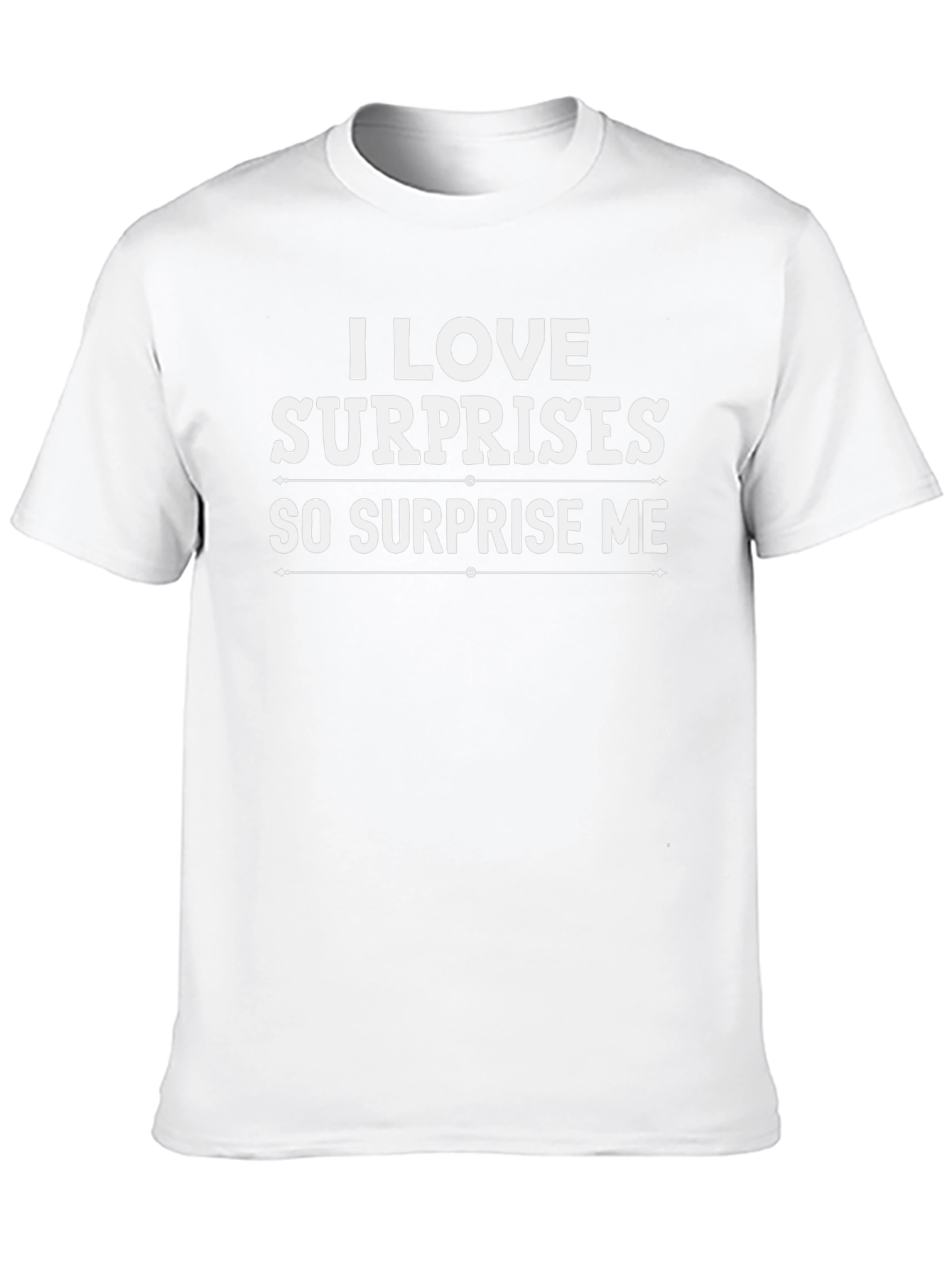 I Love Surprises T-Shirt - Surprise Me Graphic Tee