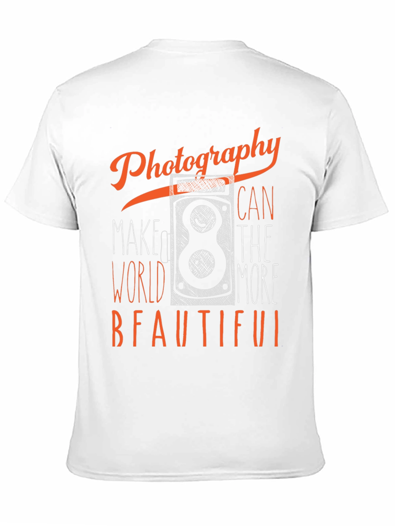 Photography Makes The World More Beautiful T-Shirt