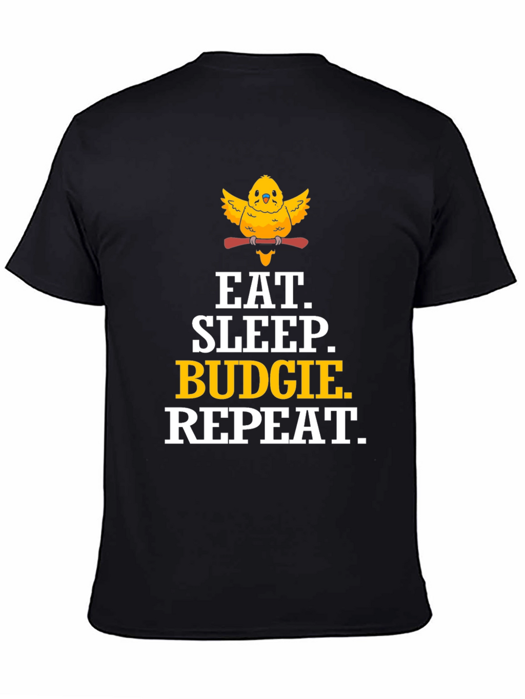 Eat. Sleep. Budgie. Repeat. T-Shirt