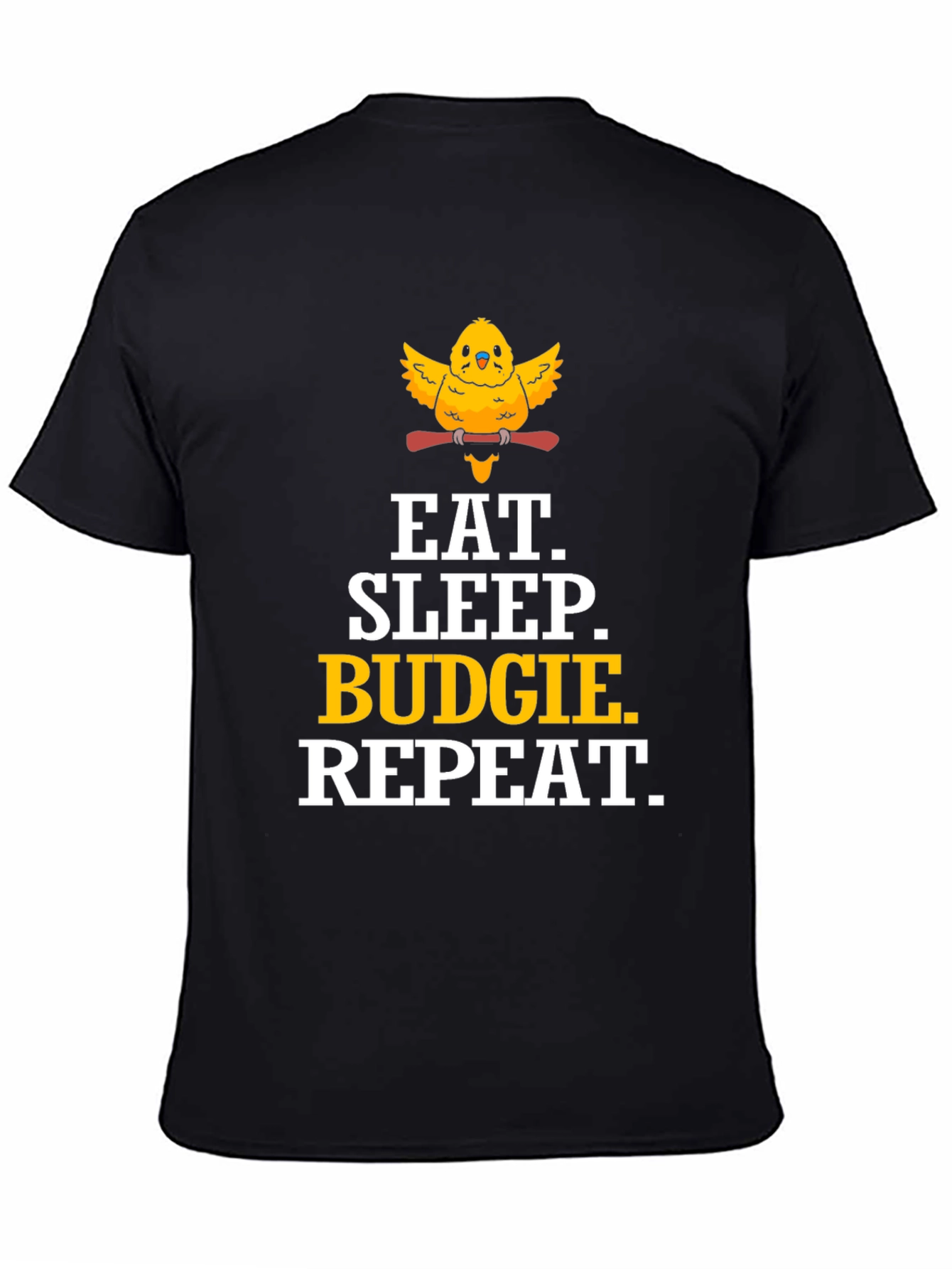 Eat. Sleep. Budgie. Repeat. T-Shirt
