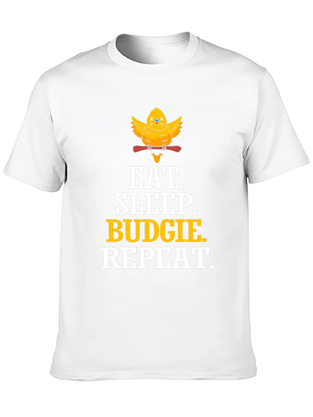 Eat. Sleep. Budgie. Repeat. T-Shirt