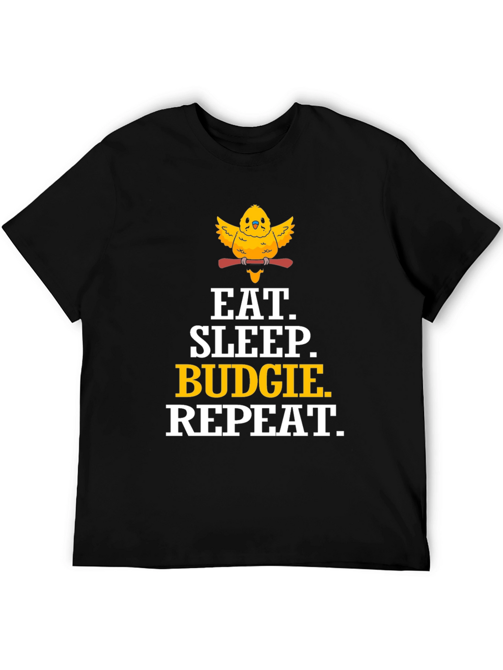 Eat. Sleep. Budgie. Repeat. T-Shirt