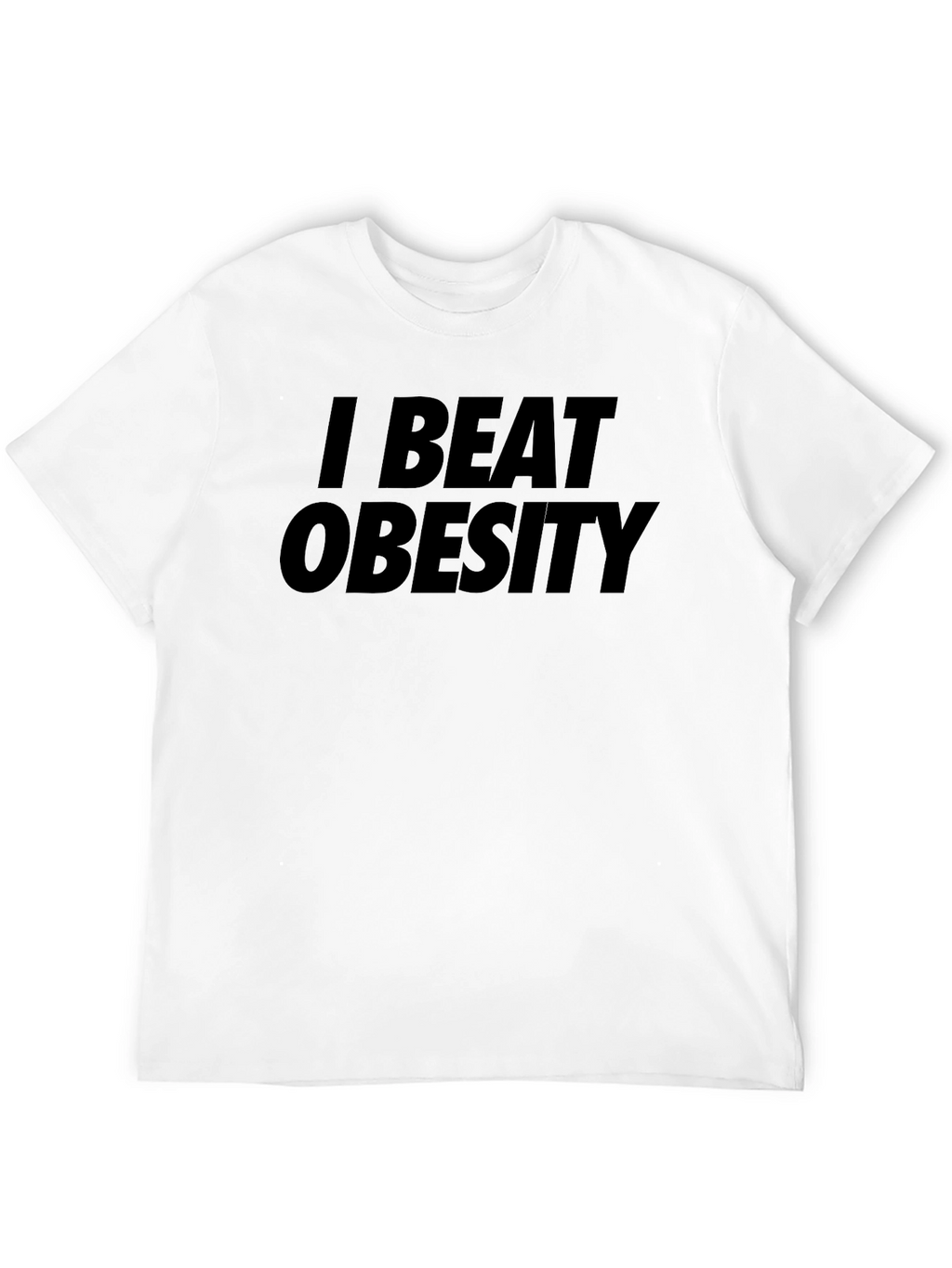 I Beat Obesity Graphic T-Shirt