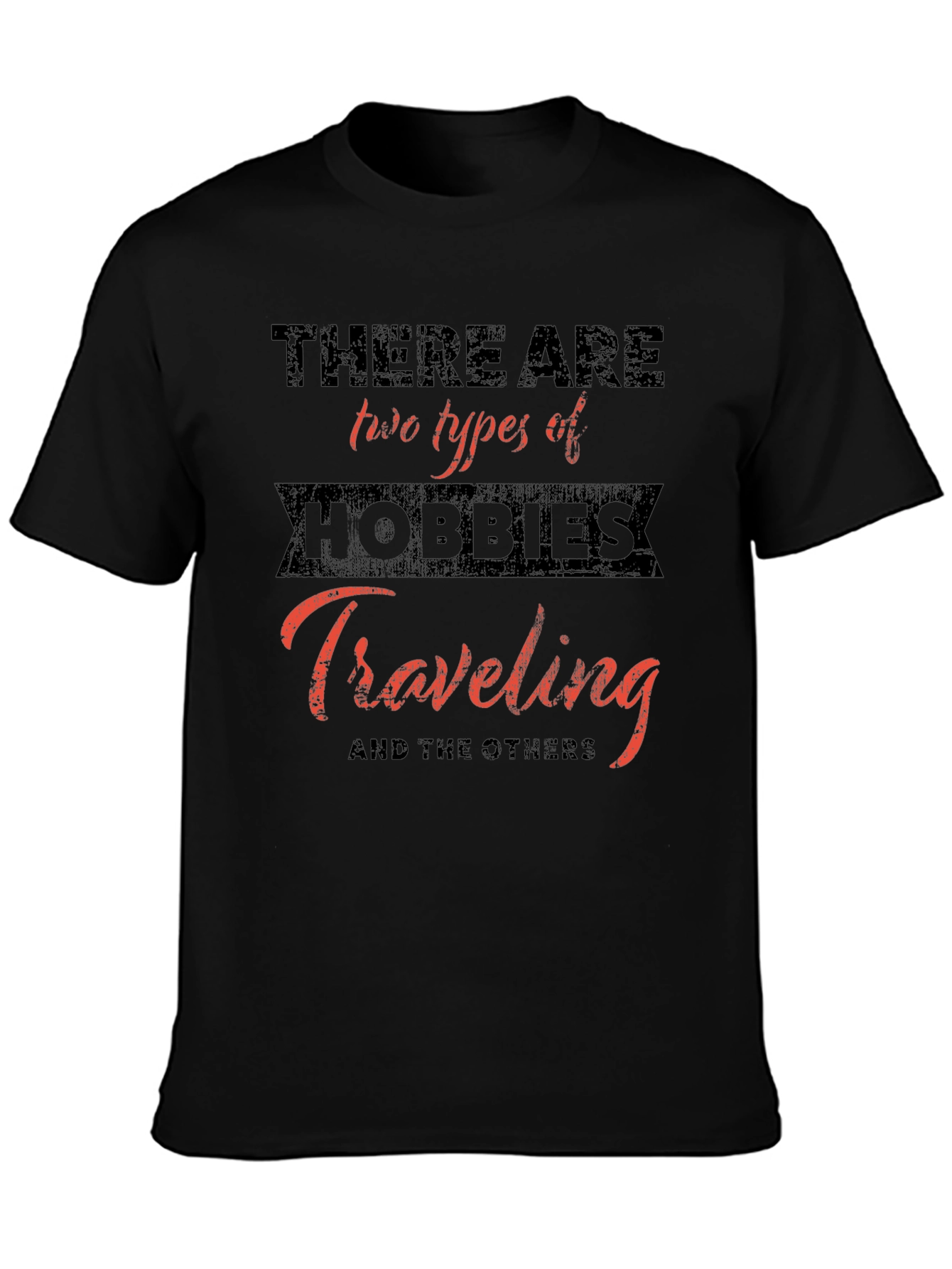 Travel Hobby T-Shirt - Two Types of Hobbies