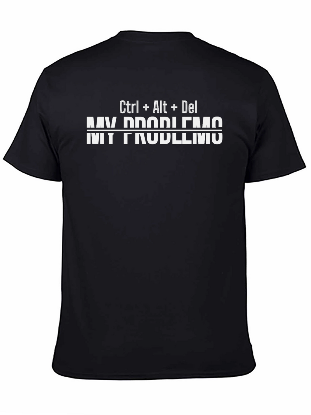 Ctrl+Alt+Del My Problems Black Graphic T-Shirt