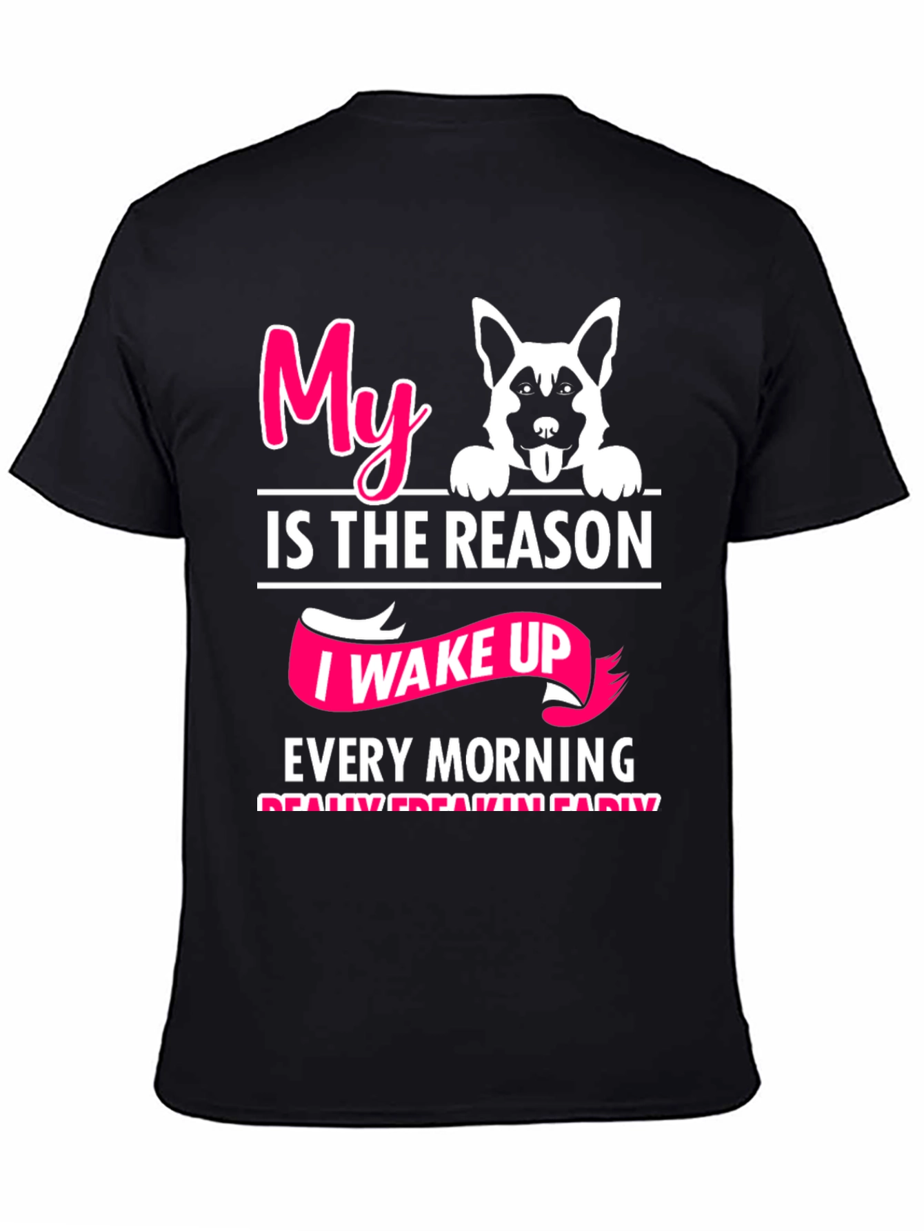 Dog Lover T-Shirt: My Reason I Wake Up