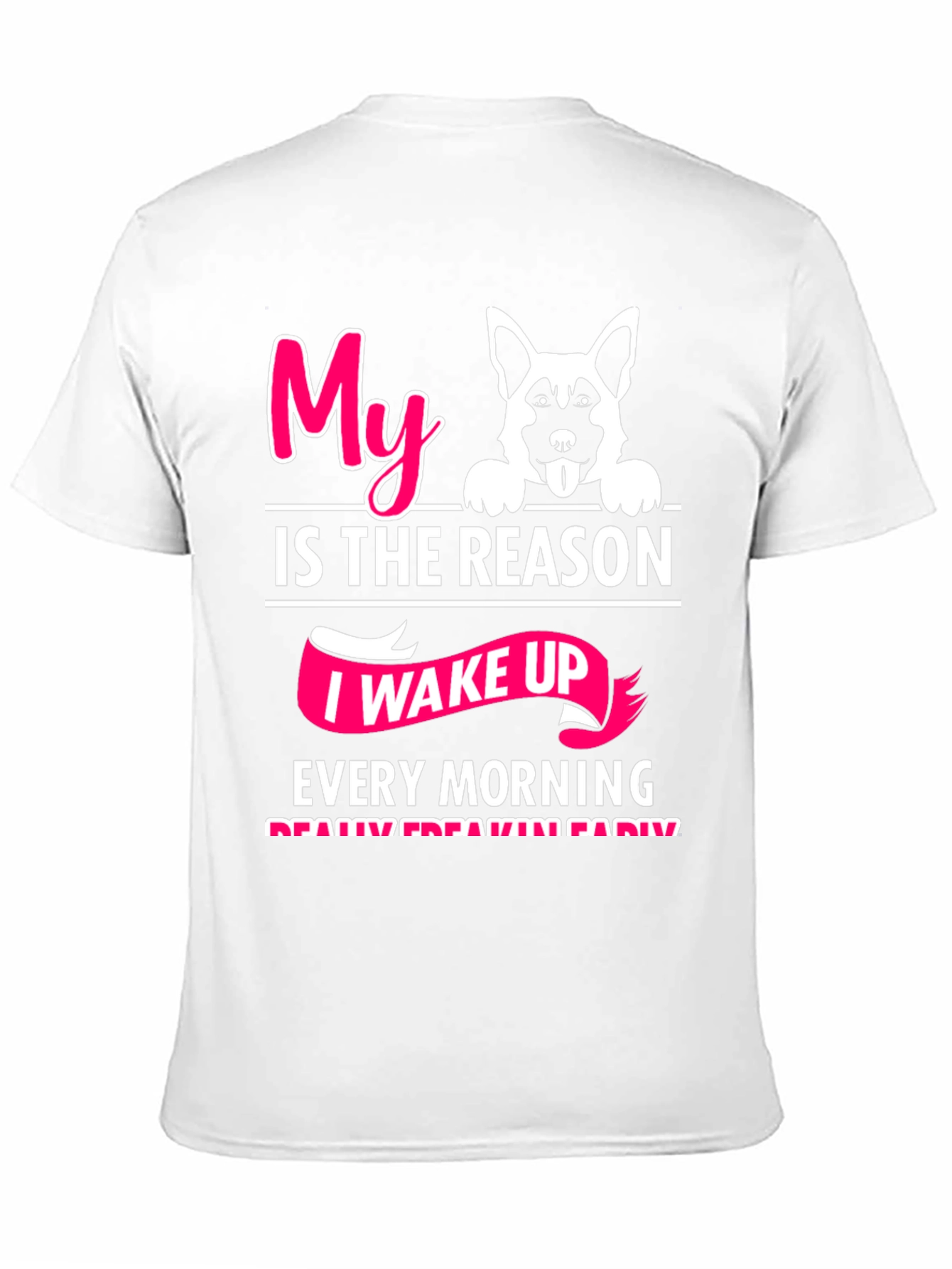 Dog Lover T-Shirt: My Reason I Wake Up