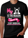 Dog Lover T-Shirt: My Reason I Wake Up