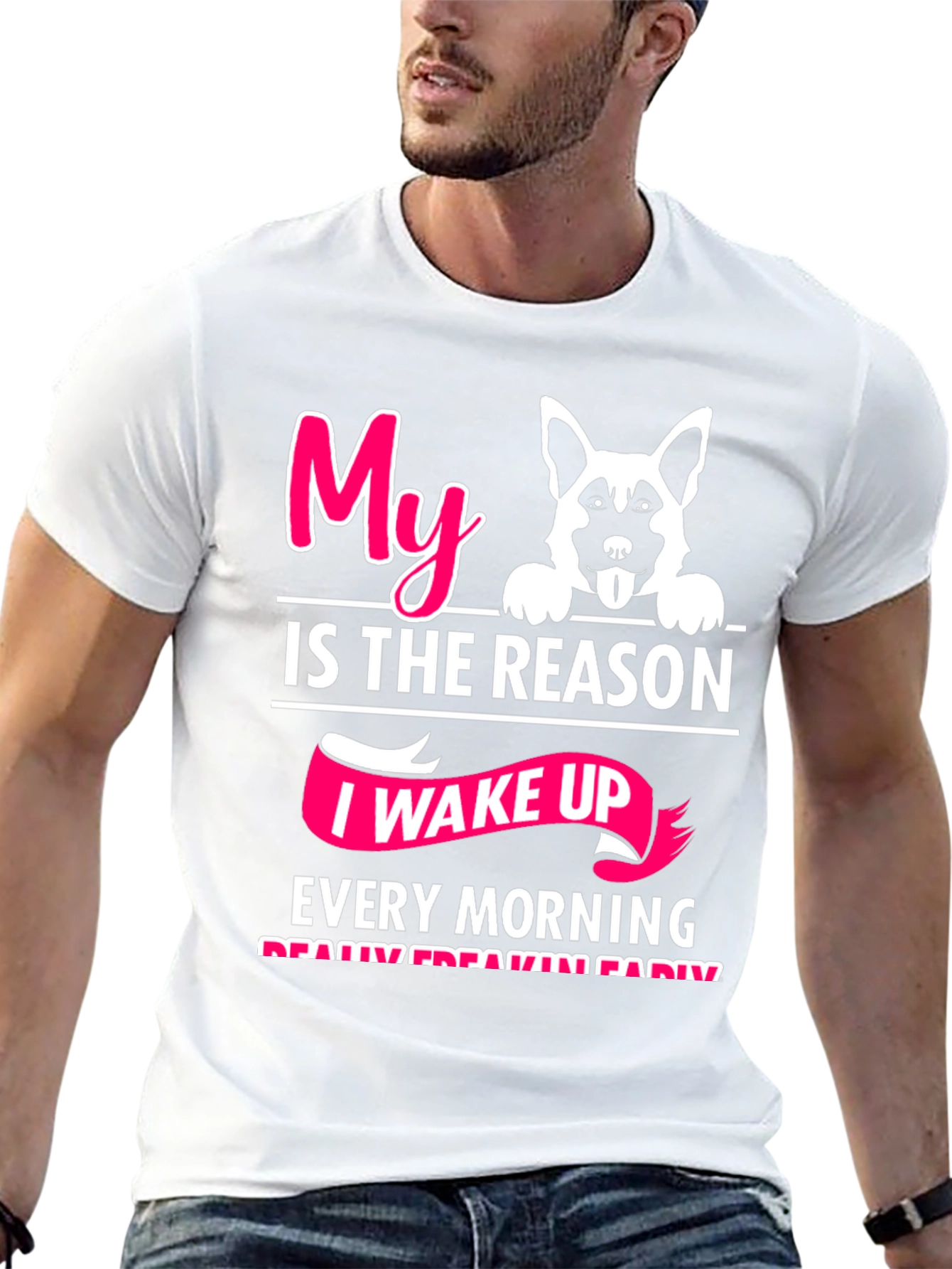 Dog Lover T-Shirt: My Reason I Wake Up