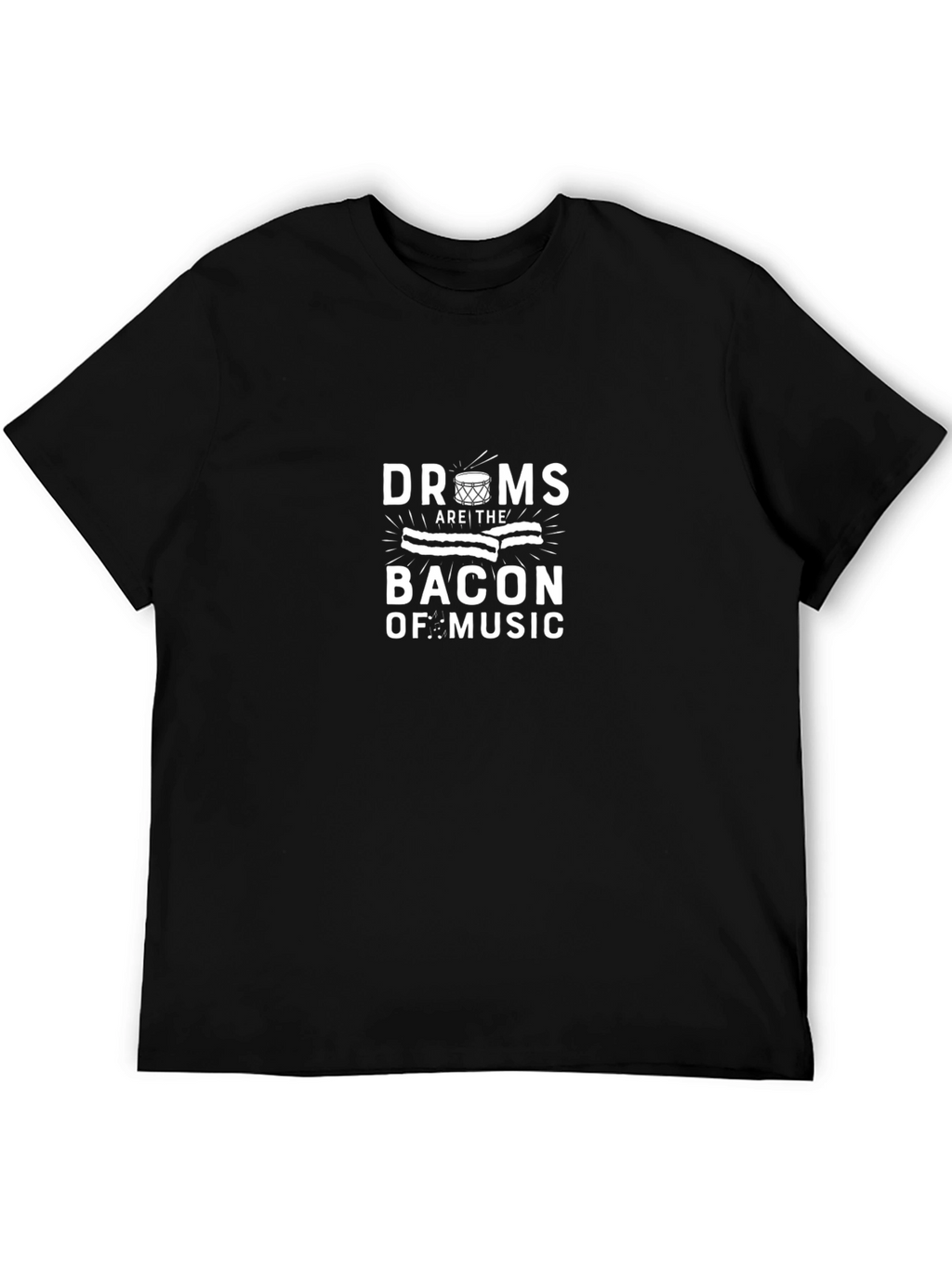 Drums are the Bacon of Music Black T-Shirt