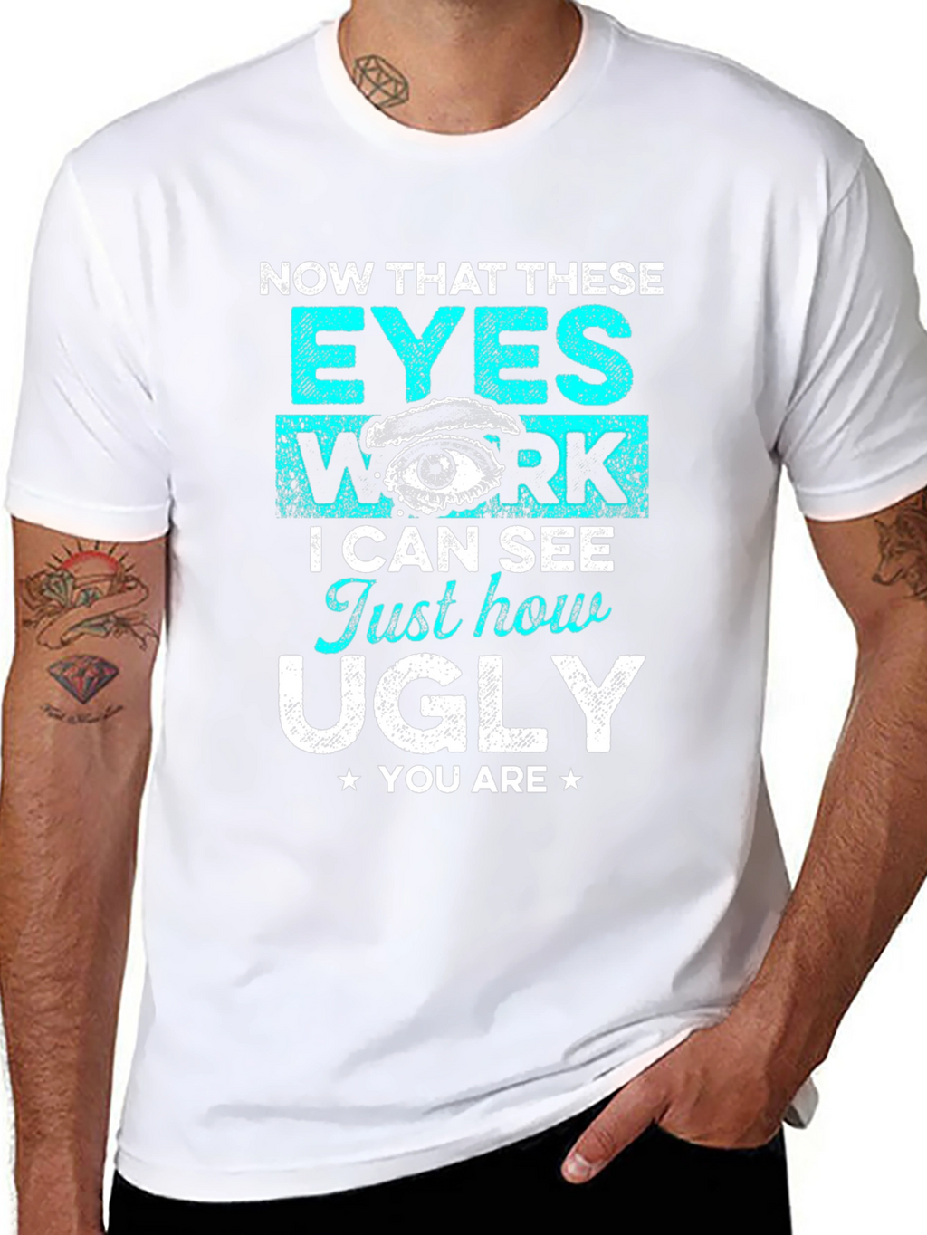 Funny Graphic T-Shirt: Now That These Eyes Work