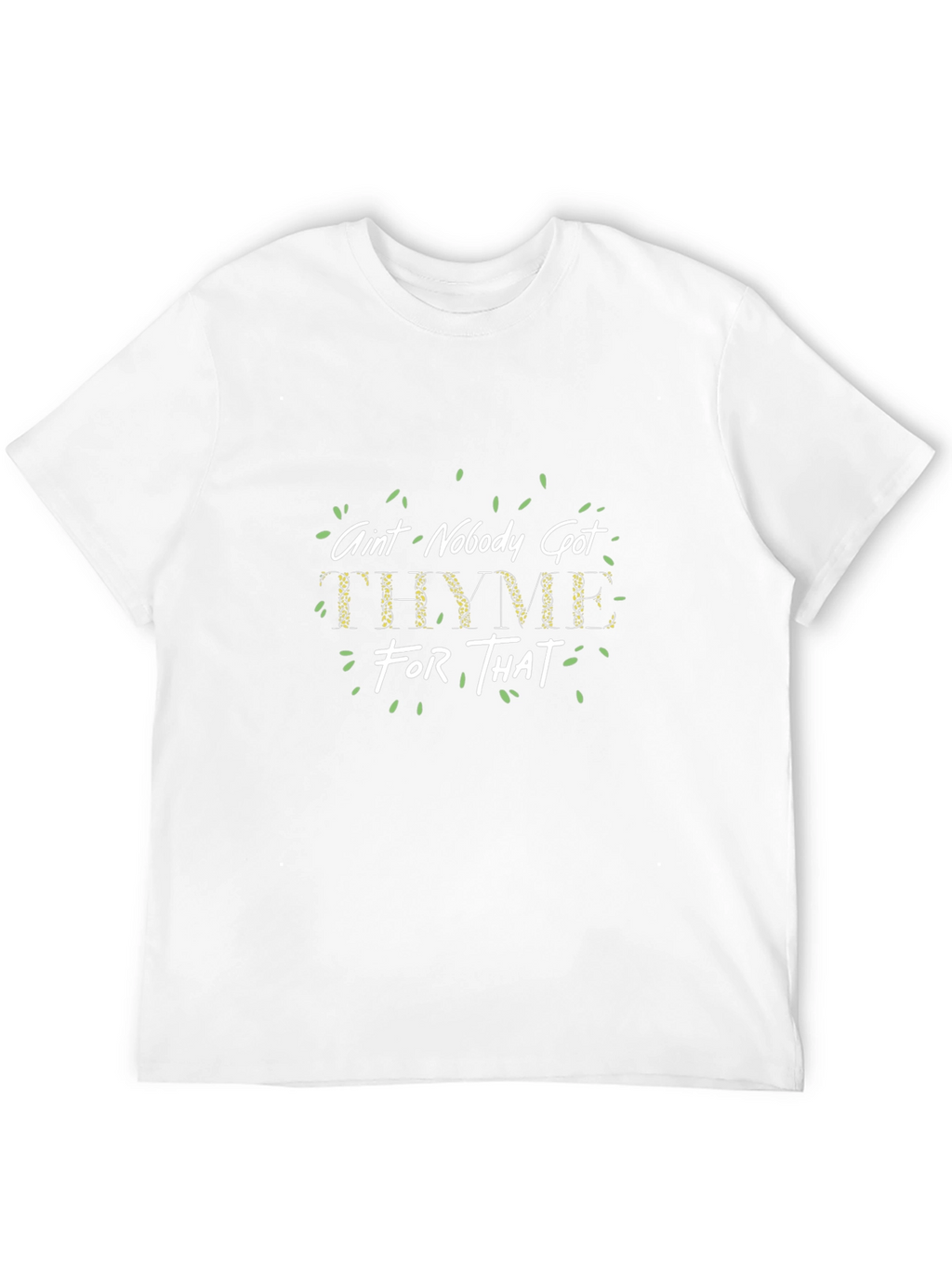 Aint Nobody Got Thyme For That Graphic Tee
