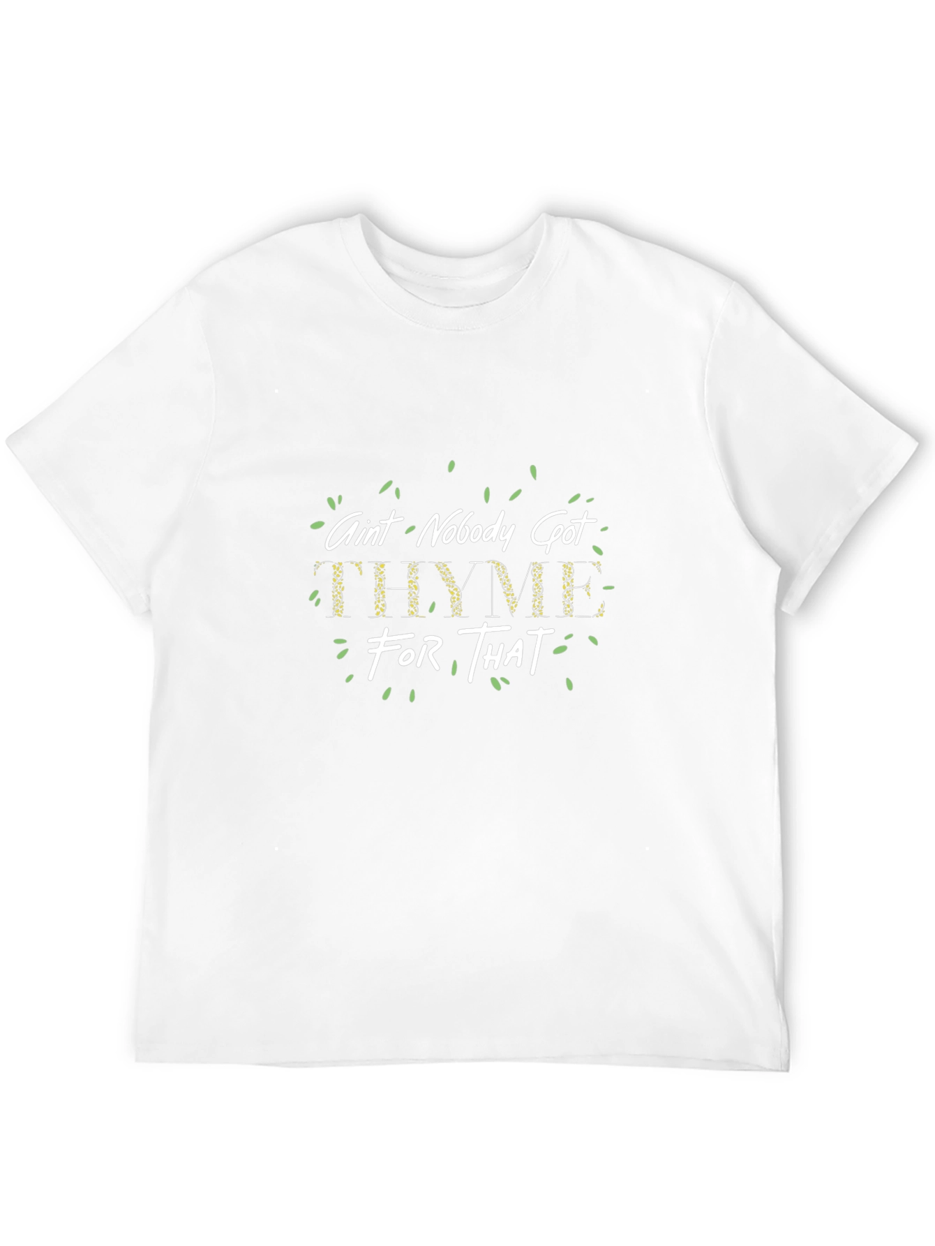 Aint Nobody Got Thyme For That Graphic Tee
