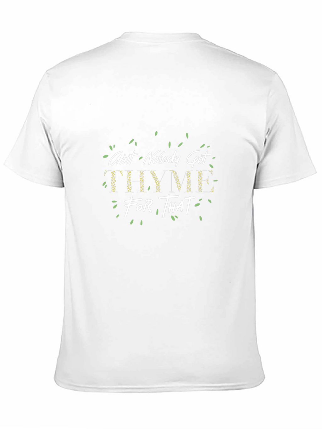 Aint Nobody Got Thyme For That Graphic Tee