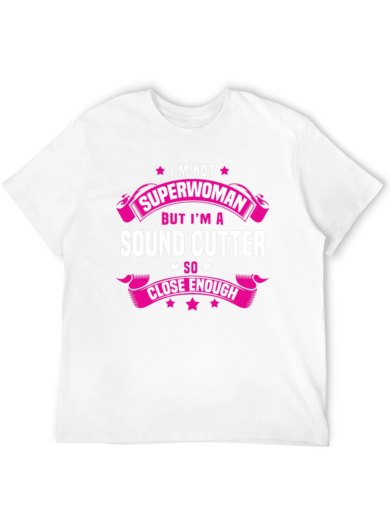 Sound Cutter T-Shirt - Not Superwoman Design