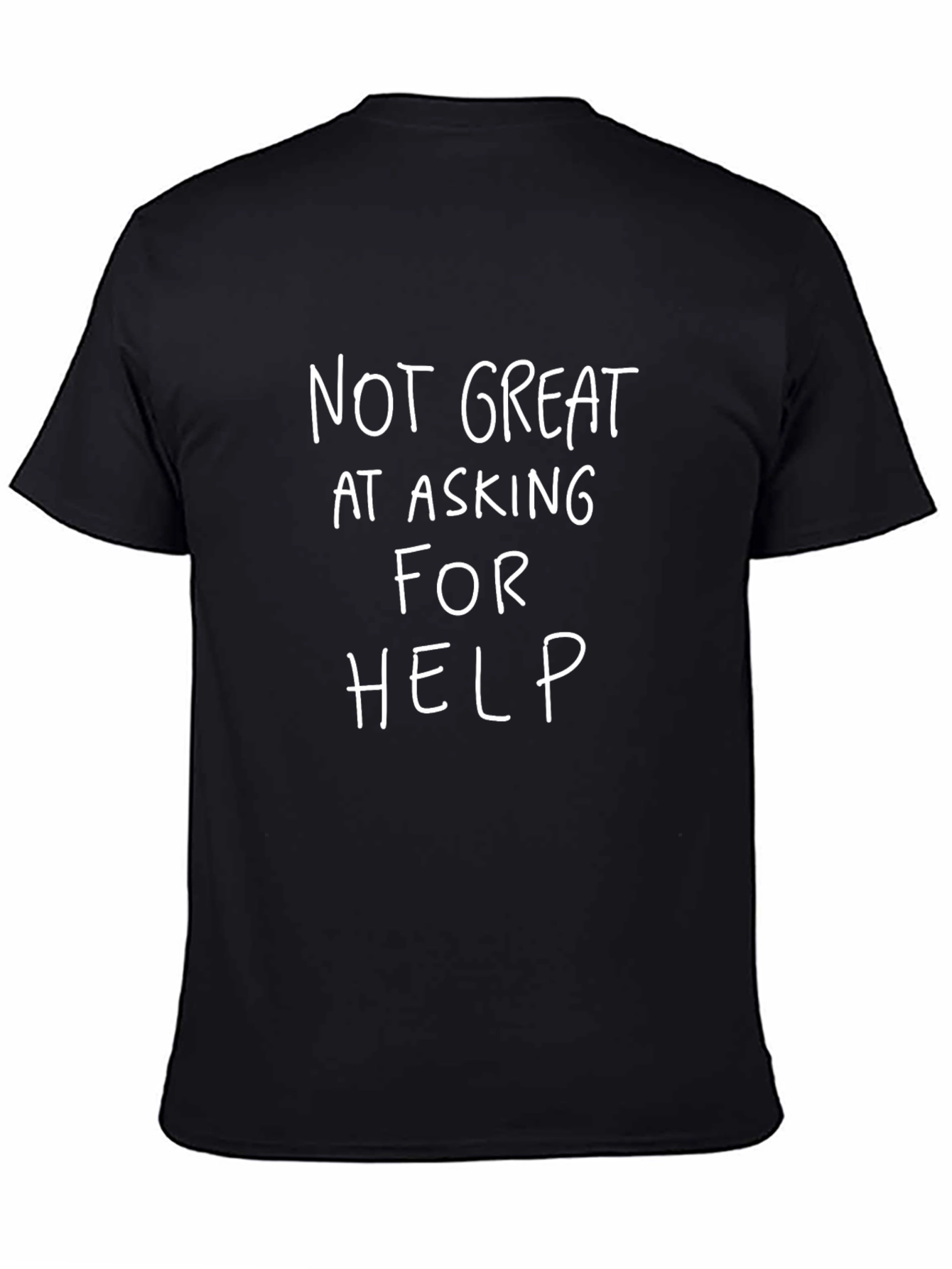 Not Great At Asking For Help Funny T-Shirt