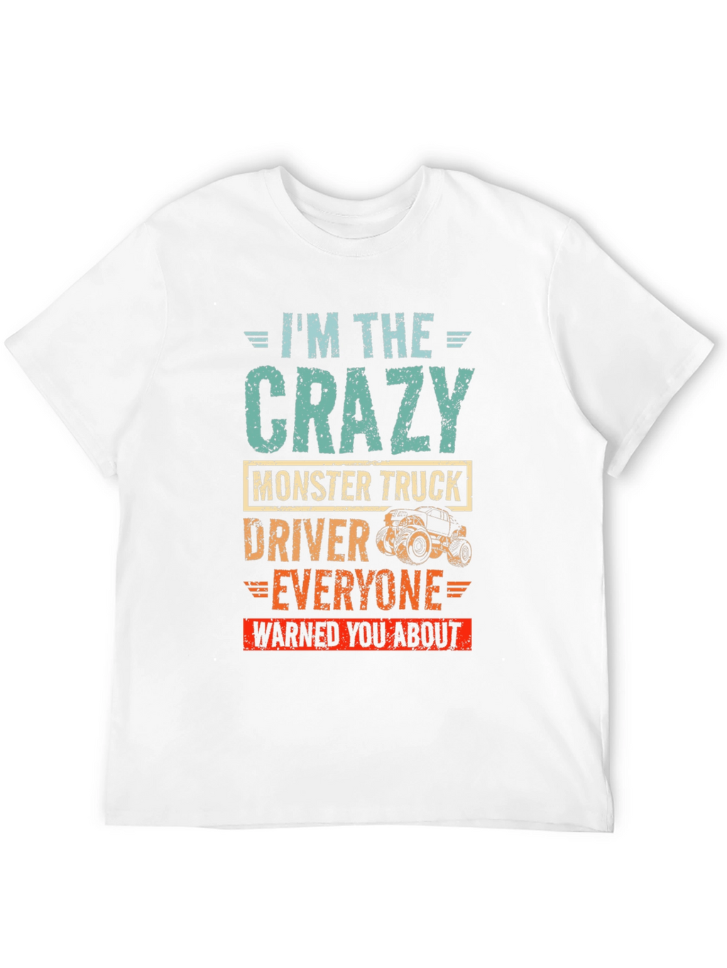 Crazy Monster Truck Driver T-Shirt