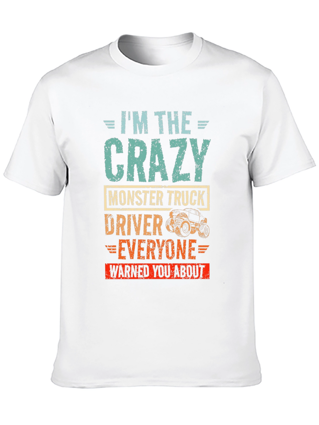 Crazy Monster Truck Driver T-Shirt