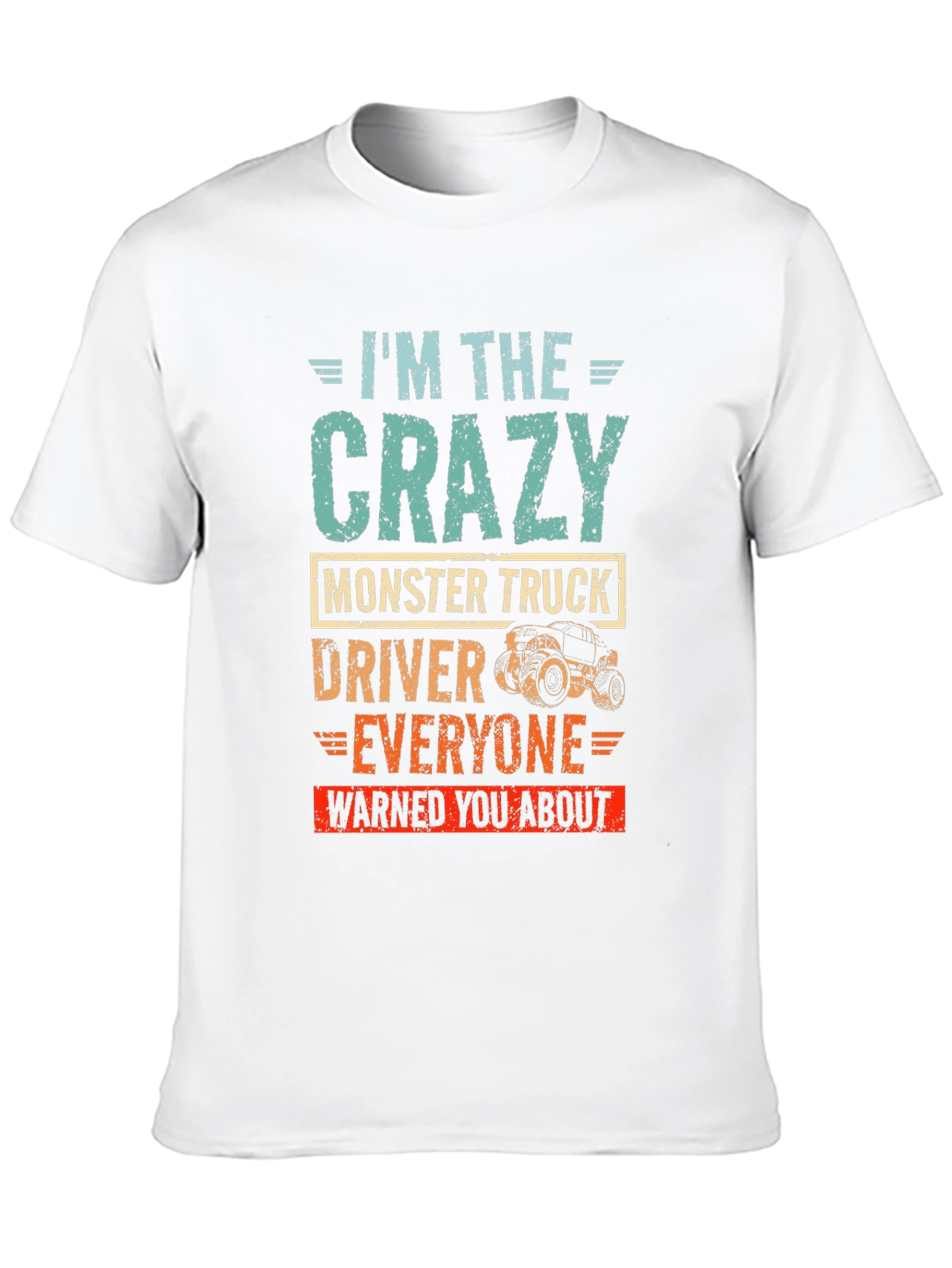 Crazy Monster Truck Driver T-Shirt