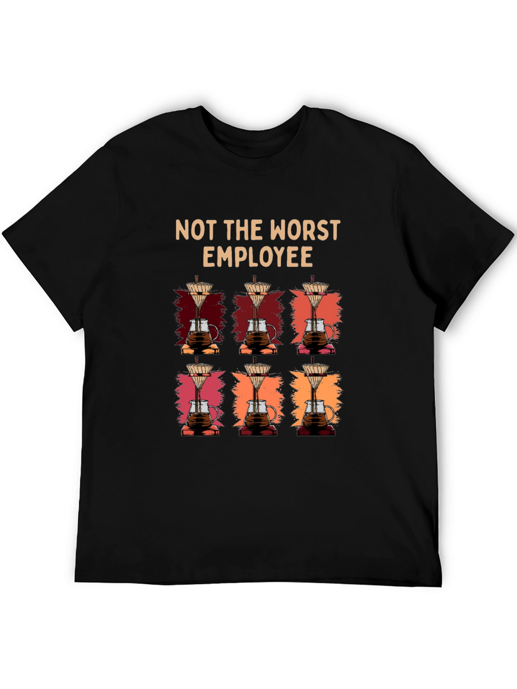 Not The Worst Employee Coffee T-Shirt