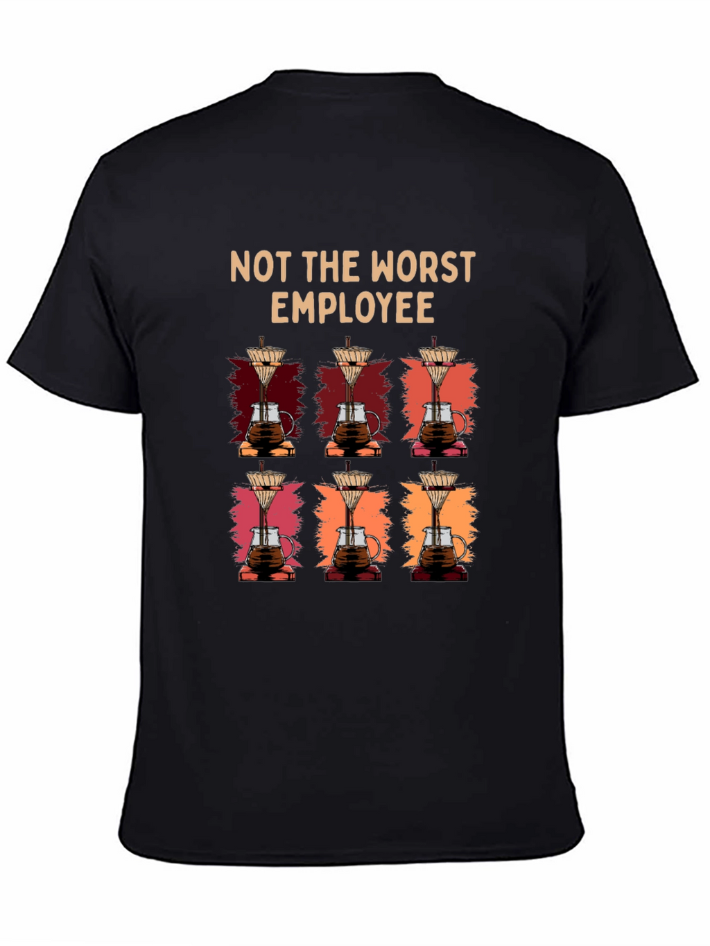 Not The Worst Employee Coffee T-Shirt