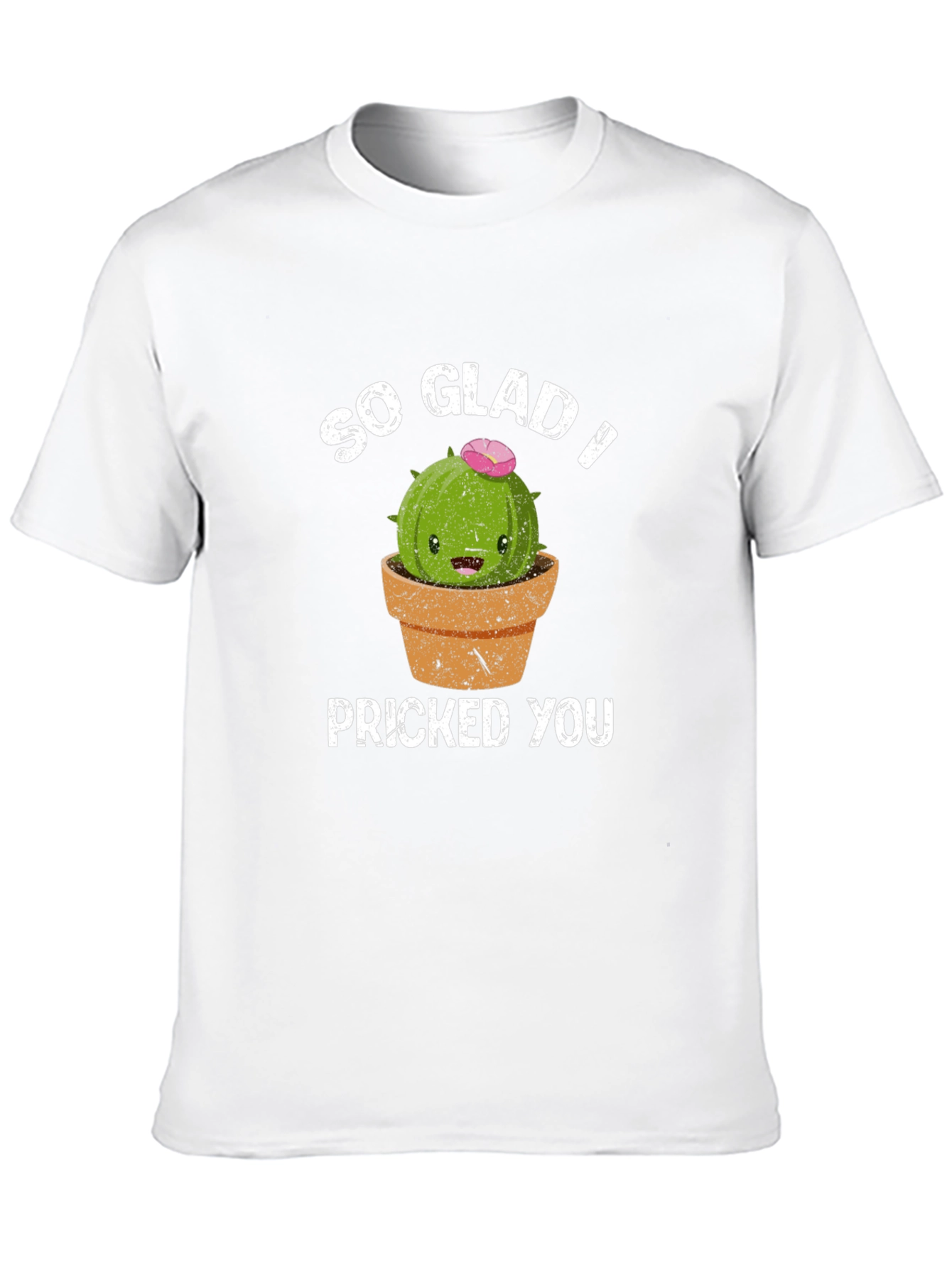 So Glad I Pricked You Funny Cactus T-Shirt