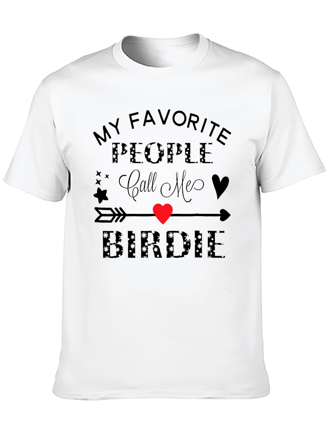 My Favorite People Call Me Birdie T-Shirt